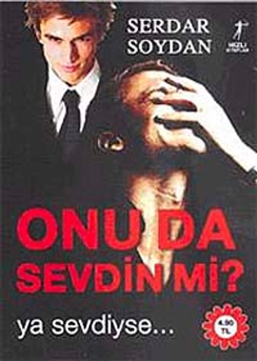 Onu Da Sevdin mi? & Ya Sevdiyse...