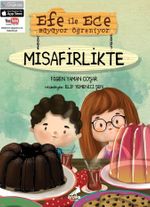 Efe ile Ece Büyüyor Öğreniyor - Misafirlikte 