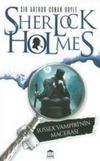 Sherlock Holmes / Sussex Vampiri'nin Macerası