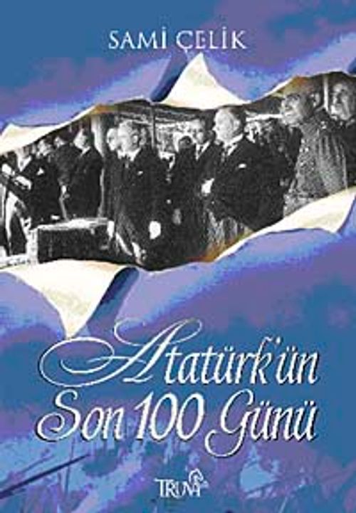 Atatürk'ün Son 100 Günü