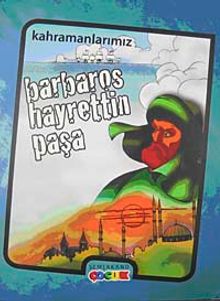 Kahramanlarımız Barbaros Hayrettin Paşa