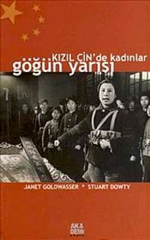 Göğün Yarısı & Kızıl Çin'de Kadınlar