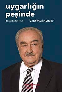 Uygarlığın Peşinde & Latif Mutlu Kitabı