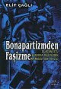 Bonapartizmden Faşizme: Olağanüstü Burjuva Rejimlerin Marksist Bir Tahlili