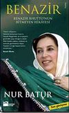 Benazir & Benazir Bhutto'nun Bitmeyen Hikayesi