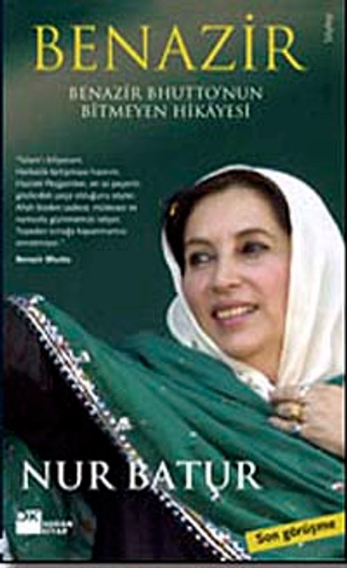 Benazir & Benazir Bhutto'nun Bitmeyen Hikayesi