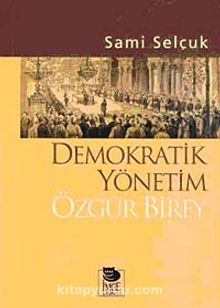 Demokratik Yönetim Özgür Birey - Doç. Dr. Sami Selçuk