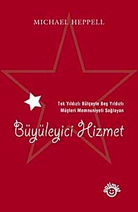 Büyüleyici Hizmet & Tek Yıldızlı Bütçeyle Beş Yıldızlı Müşteri Memnuniyeti Sağlayan