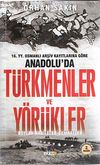 16.YY.Osmanlı Arşiv Kayıtlarına G&ouml;re Anadolu'da T&uuml;rkmenler ve Y&ouml;r&uuml;kler & Boylar-Kabileler-Cemaatler