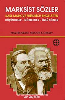 Marksist Sözler & Karl Marx ve Friedrich Engels'ten Düşünceler-Gözlemler-Özlü Sözler