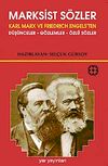 Marksist S&ouml;zler & Karl Marx ve Friedrich Engels'ten D&uuml;ş&uuml;nceler-G&ouml;zlemler-&Ouml;zl&uuml; S&ouml;zler