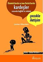 Kardeşler Arasında Bağlılık ve Rekabet & Çocukla İletişim / Anne baba Rehberi-5