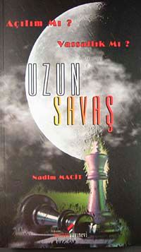 Uzun Savaş & Açılım mı? Vassallık mı?