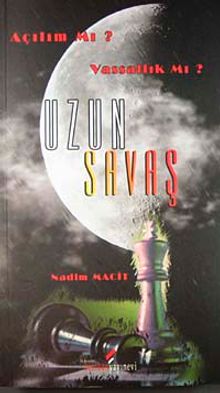 Uzun Savaş & Açılım mı? Vassallık mı?