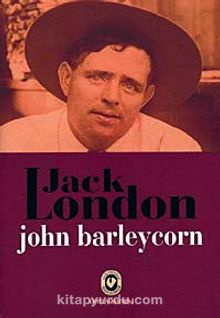 John Barleycorn - Jack London