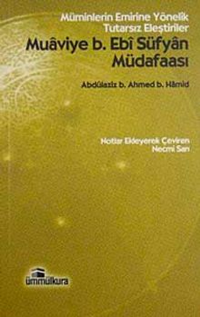 Muaviye B. Ebi Süfyan Müdafaası & Müminlerin Emrine Yönelik Tutarsız Eleştiriler