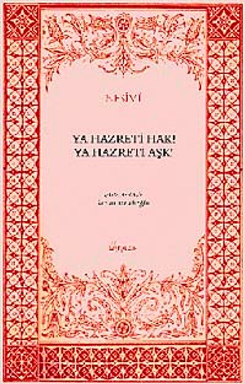 Ya Hazreti Hak! Ya Hazreti Aşk!