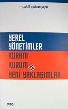 Yerel Yönetimler Kuram Kurum ve Yeni Yaklaşımlar