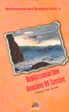 Bediüzzaman'dan Gençlere 99 Tavsiye / Bediüzzaman'dan Tavsiyeler Serisi-1
