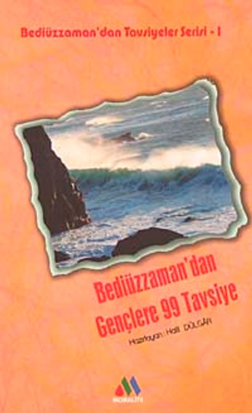 Bediüzzaman'dan Gençlere 99 Tavsiye / Bediüzzaman'dan Tavsiyeler Serisi-1
