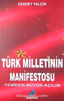 Türk Milletinin Manifestosu & Yeniden Büyük Açılım