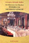 On Dokuzuncu Asır Biterken İstanbul'un Saltanatlı G&uuml;nleri