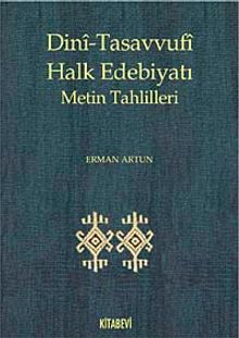 Dini-Tasavvufi Halk Edebiyatı Metin Tahlilleri