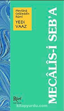 Mevlana Celaleddin Rumi Mecalis-i Seb'a Yedi Vaaz (Ciltli) - Mevlana