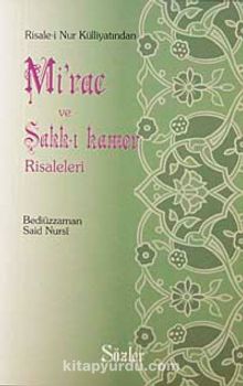 Mirac ve Şakk-ı Kamer Risaleleri - Bediüzzaman Said Nursi