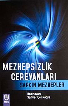 Mezhepsizlik Cereyanları & Sapkın Mezhepler