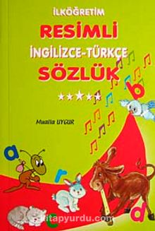 İlköğretim Resimli İngilizce-Türkçe Sözlük - Mualla Uygur