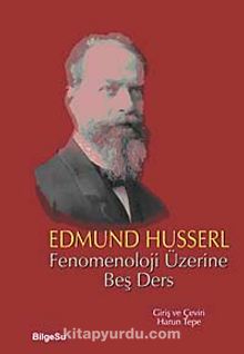 Fenomenoloji Üzerine Beş Ders - Edmund Husserl