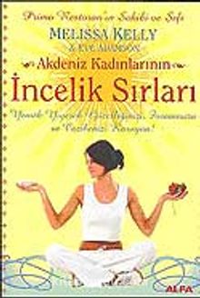 Akdeniz Kadınlarının İncelik Sırları - Melisa Kelly