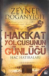 Hakikat Yolcusunun Günlüğü (Hac Hatıraları)