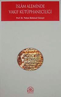 İslam Aleminde Vakıf Kütüphaneciliği