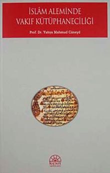İslam Aleminde Vakıf Kütüphaneciliği