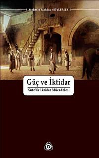 Güç ve İktidar & Kufe'de İktidar Mücadelesi