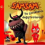 Samsam Ya Çocuklarını Değiştirirlerse!