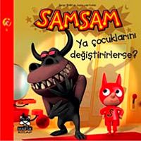 Samsam Ya Çocuklarını Değiştirirlerse!
