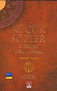 Küçük Sözler Üzerine Metin ve Açıklama