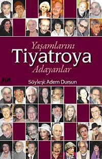 Yaşamlarını Tiyatroya Adayanlar