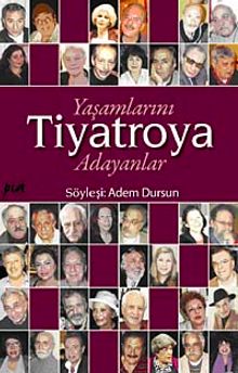 Yaşamlarını Tiyatroya Adayanlar