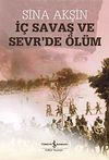 İ&ccedil; Savaş ve Sevr'de &Ouml;l&uuml;m