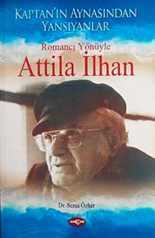 Romancı Yönüyle Attila İlhan & Kaptan'ın Aynasından Yansıyanlar
