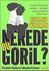 Nerede Bu Goril / Fırsatları G&ouml;rme ve Yakalama Kılavuzu