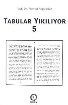 Tabular Yıkılıyor 5 - Prof. Dr. Ahmed Akgündüz