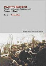 Devlet ve Maduniyet & Türkiye ve İran'da Modernleşme, Toplum ve Devlet