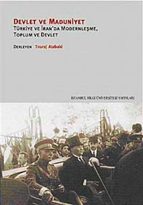 Devlet ve Maduniyet & Türkiye ve İran'da Modernleşme, Toplum ve Devlet