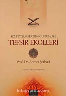 Hz. Peygamber'den Günümüze Tefsir Ekolleri - Prof. Dr. Ahmet Şerbasi