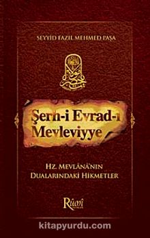 Şerh-i Evrad-ı Mevleviyye Hz. Mevlana'nın Dualarındaki Hikmetler - Seyyid Fazıl Mehmed Paşa